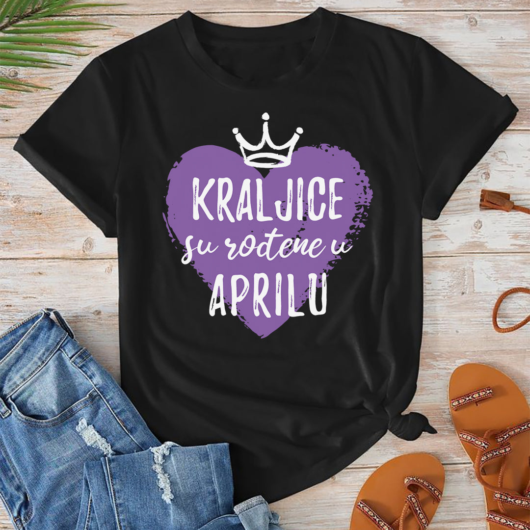 crna majica sa tekstom kraljice su rodjene u aprilu