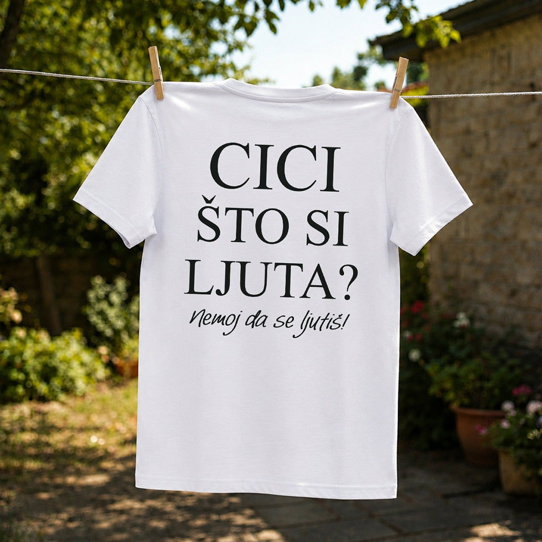Bela pamučna majica sa crnim natpisom Cici što si ljuta nemoj da se ljutiš