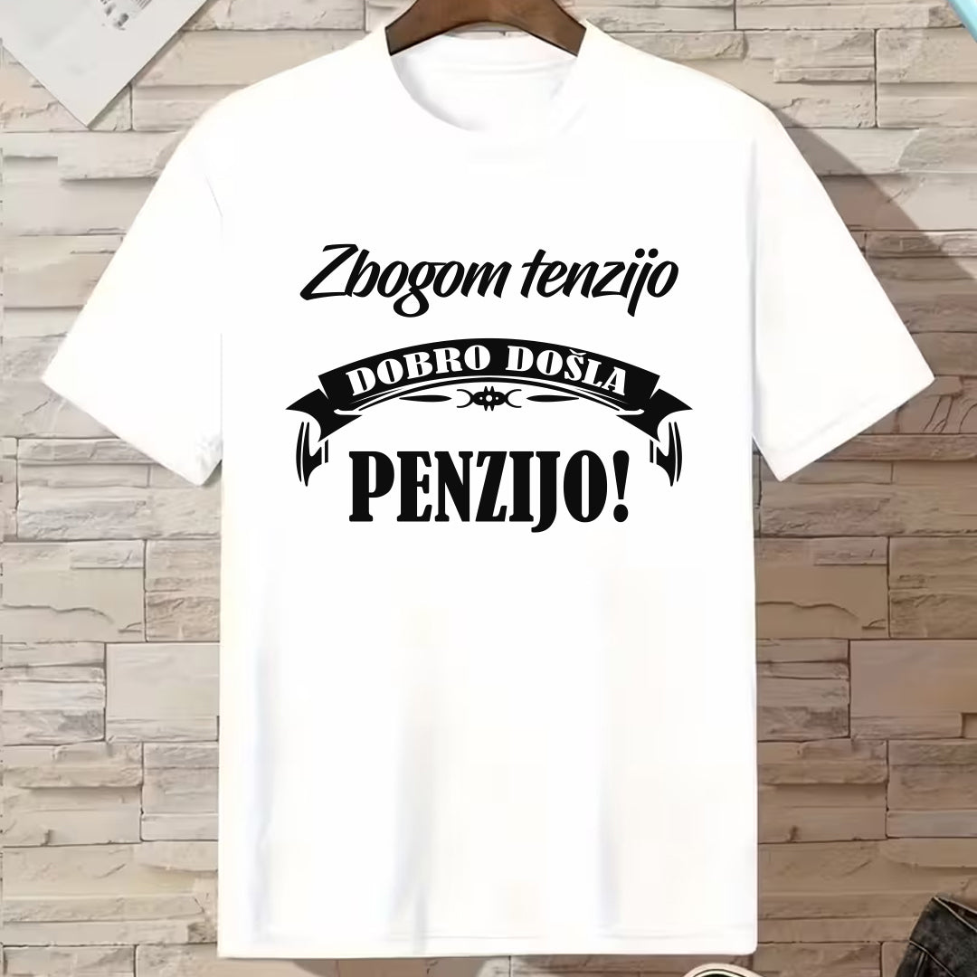 zbogom tenzijo dobro dosla penzijo bela majica