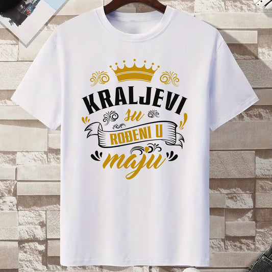 kraljevi su rodjeni u maju bela majica