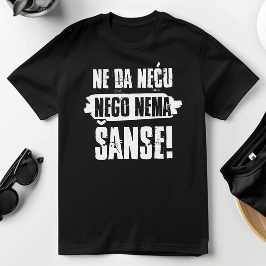 muska majica, ne da necu nego nema sanse