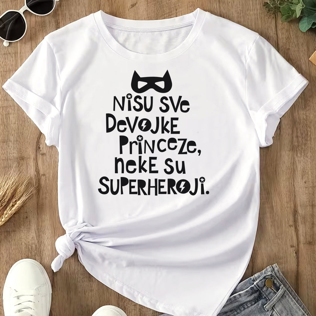 Zenska bela pamucna majica sa natpisom Nisu sve devojke princeze neke su superheroji