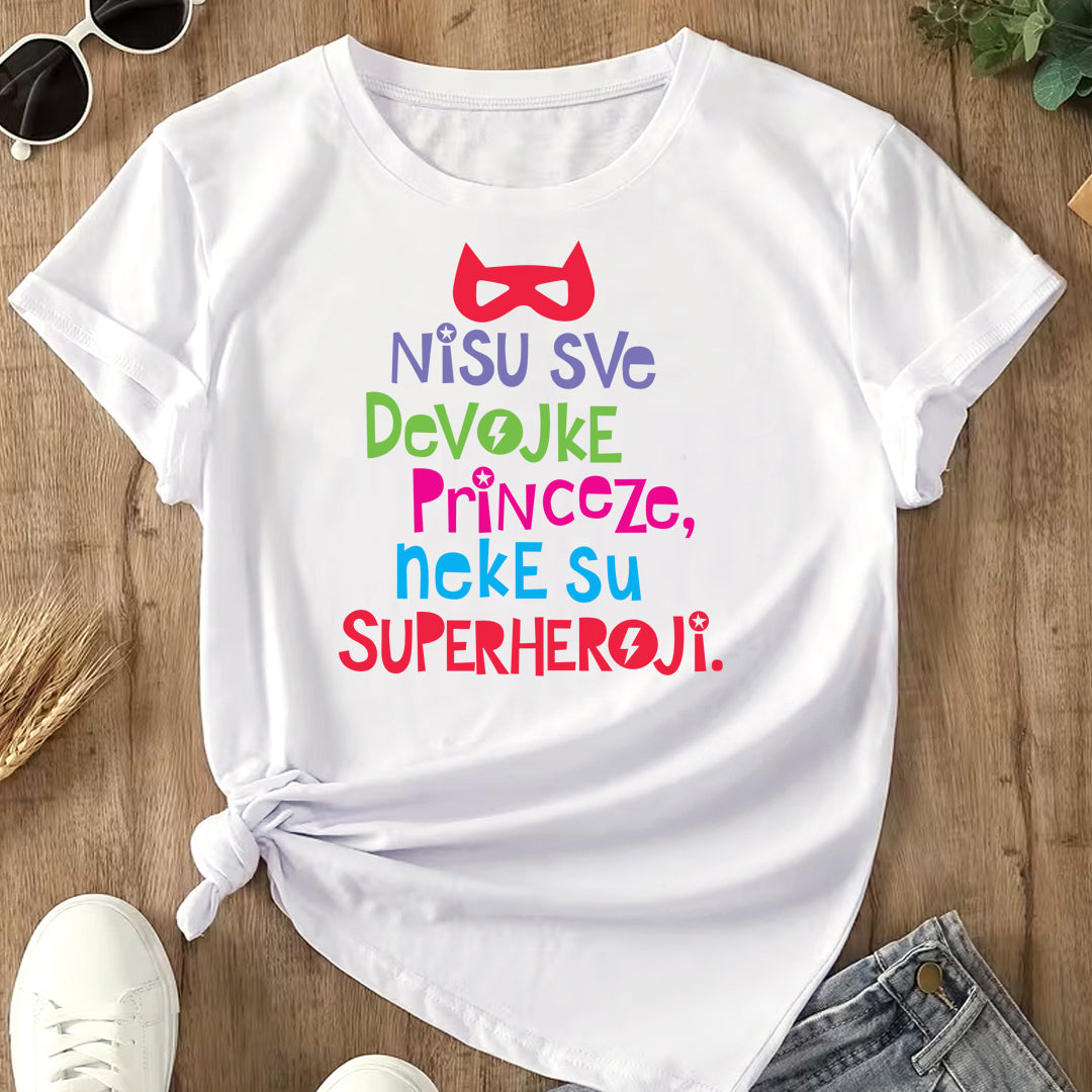 Zenska bela pamucna majica sa natpisom Nisu sve devojke princeze neke su superheroji