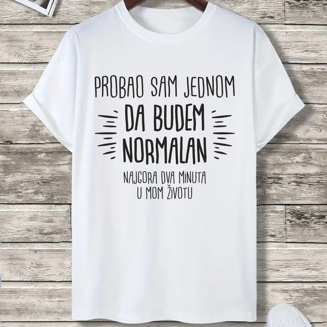 crna majica probao sam jednom da budem normalan