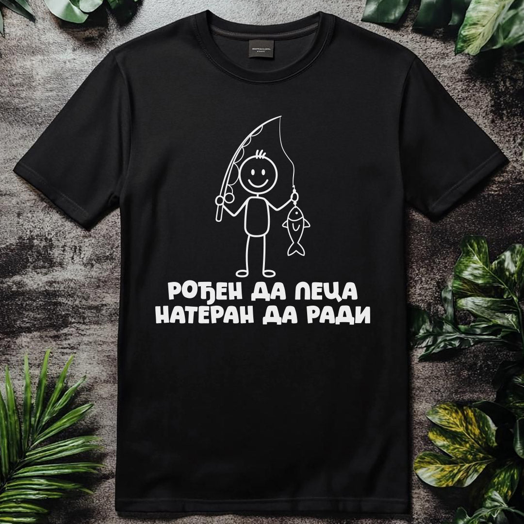 Crna majica za pecaroše Rođen da peca nateran da radi