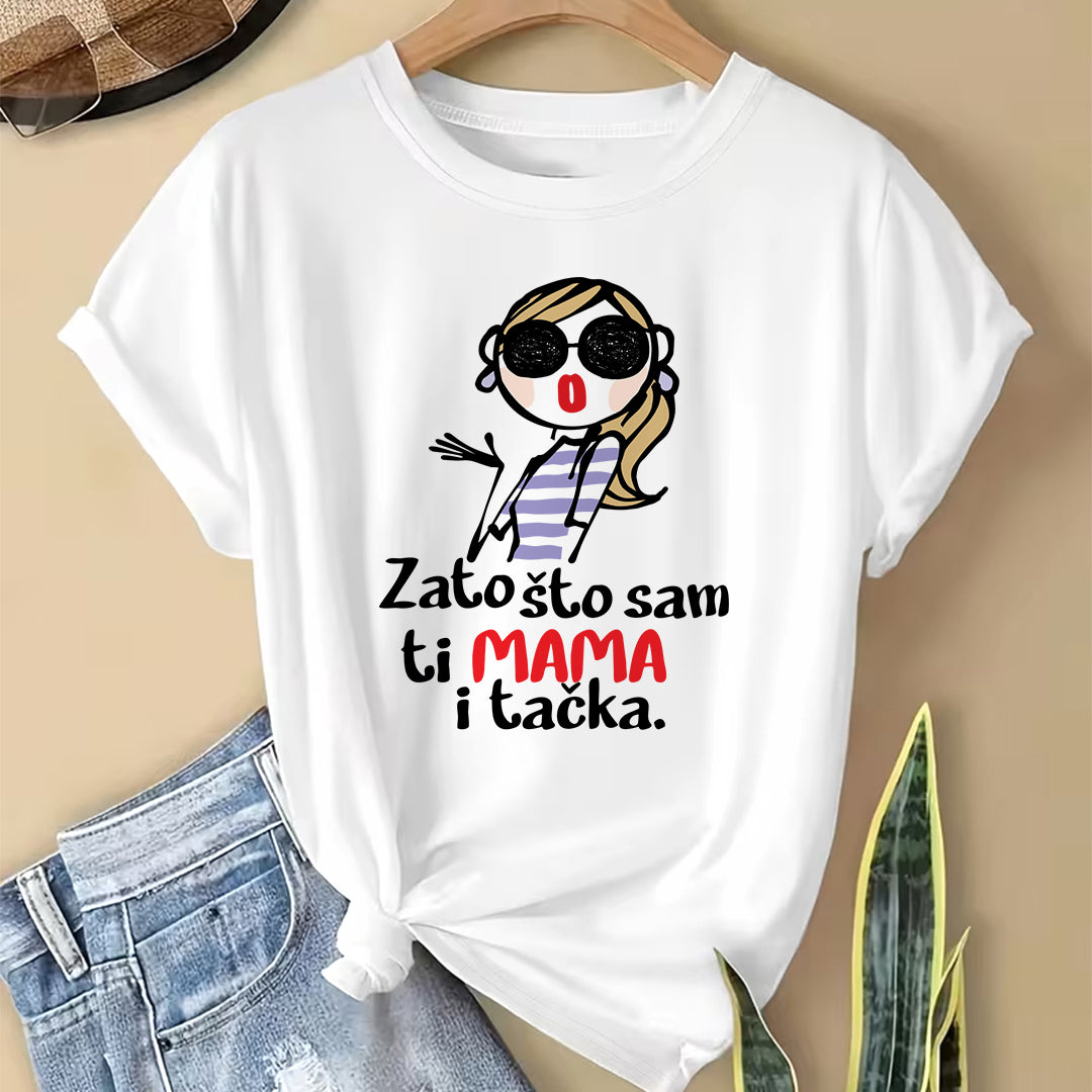 Zenska pamucna majica u beloj boji sa natpisom Zato sto sam ti mama i tacka